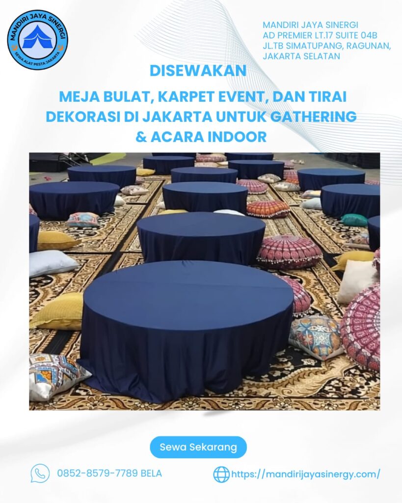 SEWA MEJA BULAT LESEHAN, KARPET PERMADANI, DAN TIRAI DEKORASI AREA JAKARTA UNTUK GATHERING & ACARA INDOOR