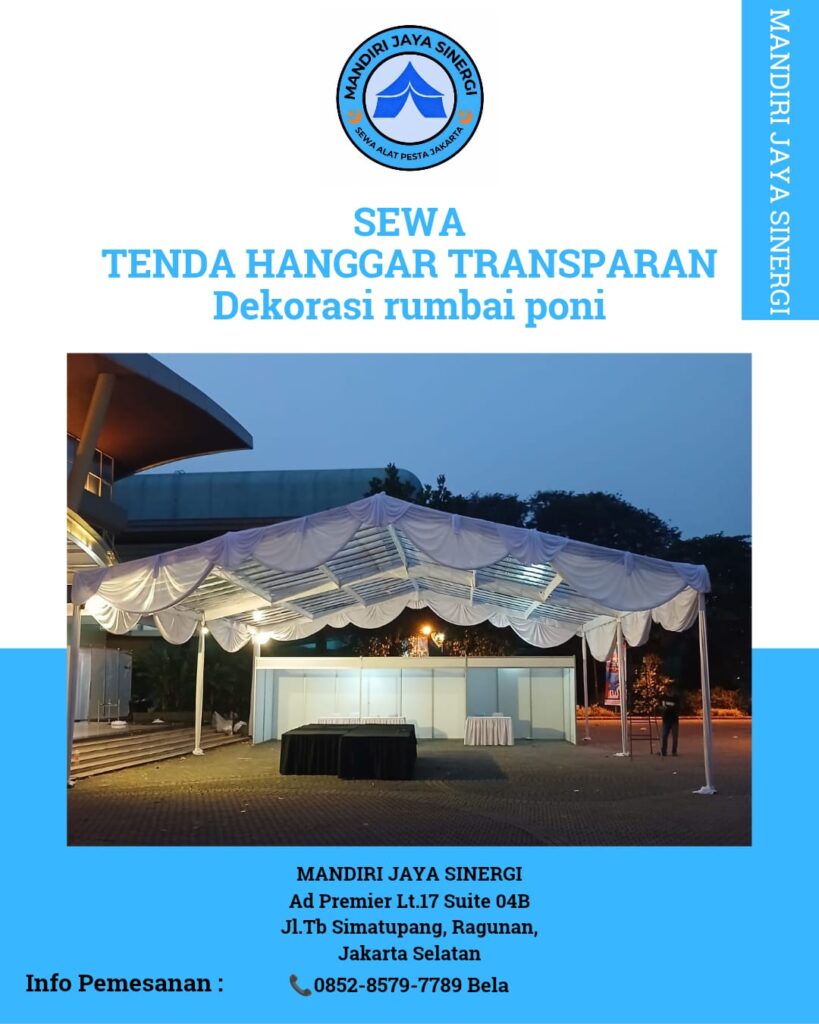 SEWA TENDA HANGGAR TRANSPARAN DEKORASI RUMBAI PONI JAKARTA