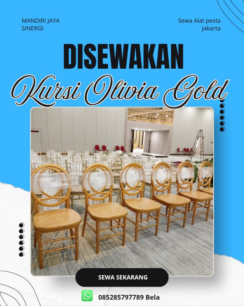 SEWA KURSI OLIVIA GOLD JAKARTA UNTUK ACARA BERKELAS DAN ELEGAN