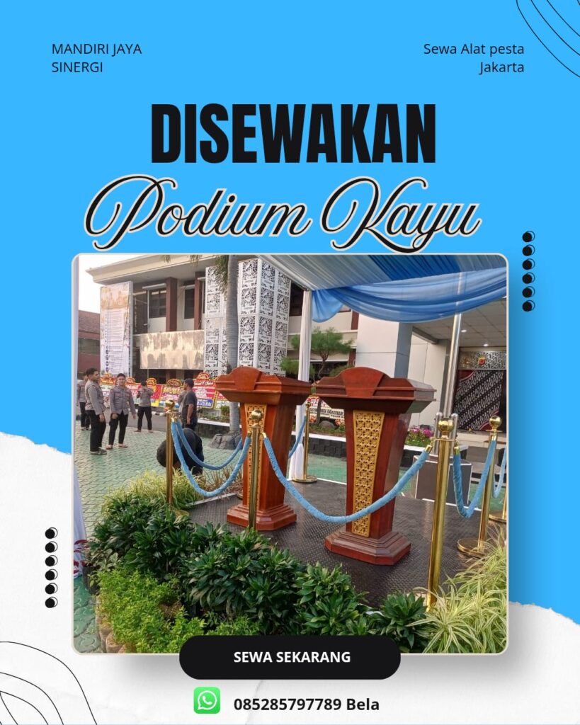 SEWA PODIUM KAYU JAKARTA UNTUK BERBAGAI ACARA RESMI DAN SEREMONIAL