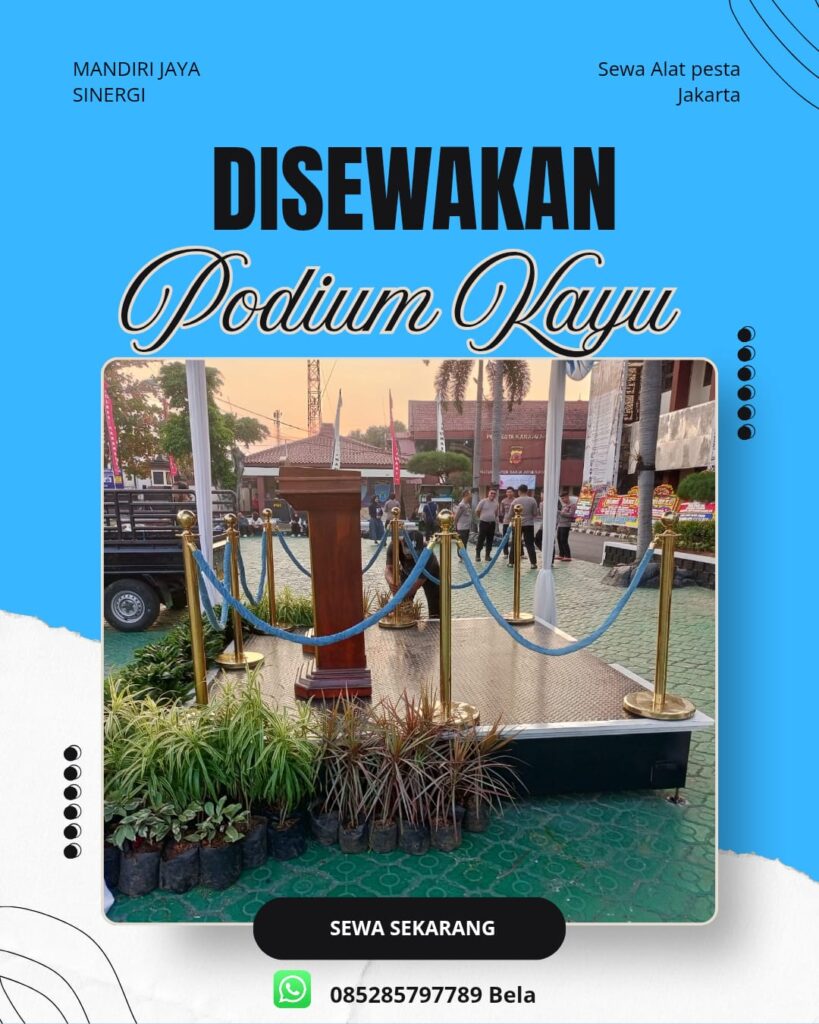 SEWA PODIUM KAYU JAKARTA UNTUK BERBAGAI ACARA RESMI DAN SEREMONIAL
