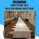 SEWA KURSI TIFFANY GOLD & MEJA IBM 180X90 COVER TEBAR JAKARTA